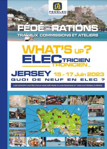 FÉDÉ-RATIONS | Travaux Commissions & Ateliers Jersey 15 au 17 Juin 2023 QUOI DE NEUF EN ELEC ? WHAT’S UP? Les opportunités pour nos métiers d'une énergie et des matières chères