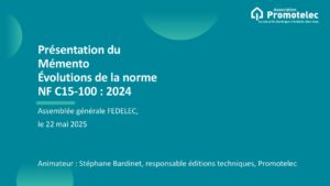 Présentation du Mémento sur les évolutions de la norme NF C15-100 - Promotelec