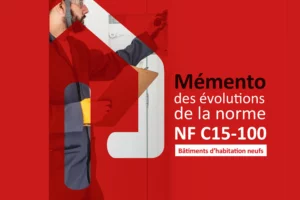 Le Mémento sur la norme NF C15-100 : 2024 de Promotelec, électriciens, en route vers l’électrification des usages